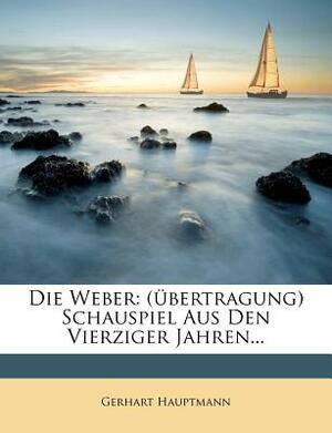 Die Weber, Zweite Auflage by Gerhart Hauptmann