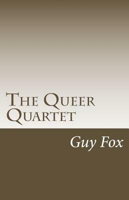 The Queer Quartet by Guy Fox