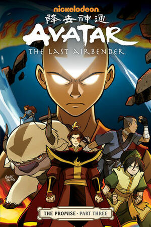 Avatar: The Last Airbender - The Promise, Part 3 by Bryan Konietzko, Michael Dante DiMartino, Gene Luen Yang