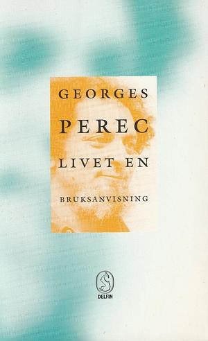 Livet en bruksanvisning by Georges Perec