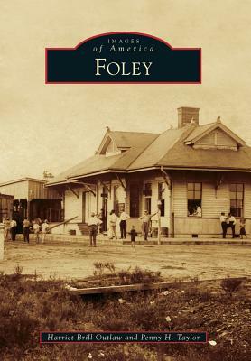 Foley by Penny H. Taylor, Harriet Brill Outlaw