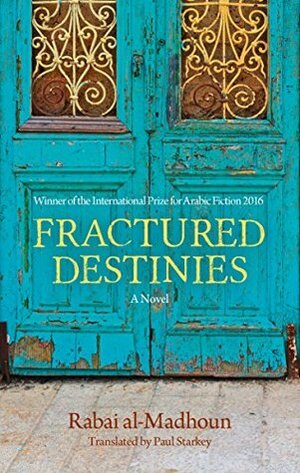 Fractured Destinies: A Novel by Rabai Al-Madhoun
