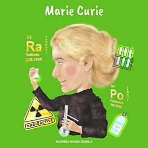 Marie Curie: by Emma Fitzelle-Jones, Inspired Inner Genius