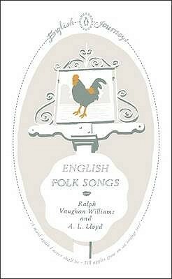 English Folk Songs by A.L. Lloyd, Ralph Vaughan Williams