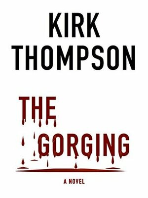 The Gorging by Kirk Thompson