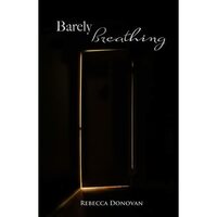 Barely Breathing by Rebecca Donovan
