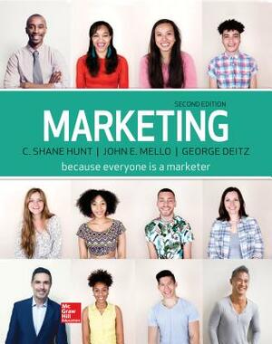 Marketing Loose Leaf by Shane C. Hunt, George Deitz, John E. Mello