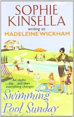 Swimming Pool Sunday: when Everything Changes in an Instant... by Madeleine Wickham