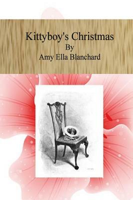 Kittyboy's Christmas by Amy Ella Blanchard