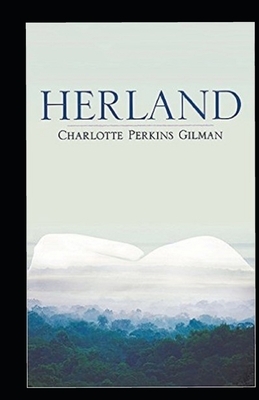 Herland (Illustrated) by Charlotte Perkins Gilman