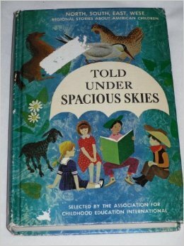 Told Under Spacious Skies by International Association for Childhood Education, William Moyers