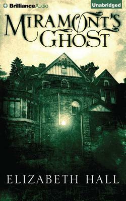 Miramont's Ghost by Elizabeth Hall