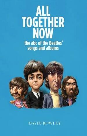 All Together Now by David Rowley