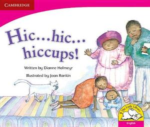 Hic ... Hic ... Hiccups (English) by Dianne Hofmeyr