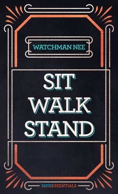 Sit, Walk, Stand by Watchman Nee