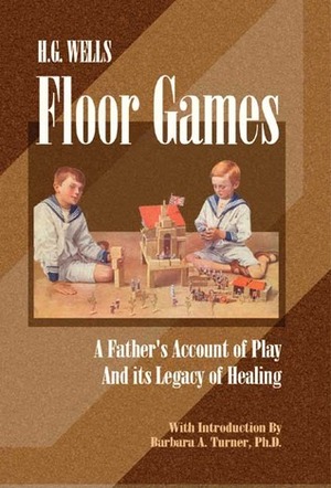 Floor Games (Sandplay Classics) by Barbara A. Turner, H.G. Wells