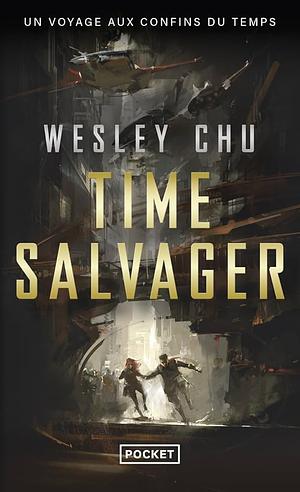 Time Salvager by Wesley Chu