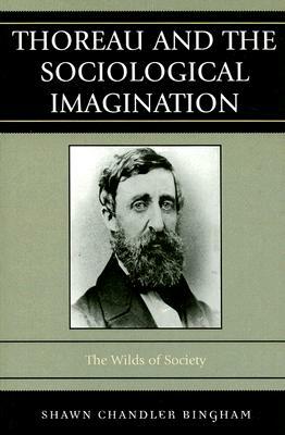 Thoreau & the Sociological Imapb by Shawn Chandler Bingham