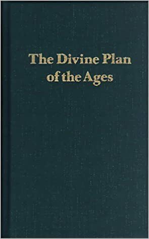 The Divine Plan of the Ages by Charles Taze Russell