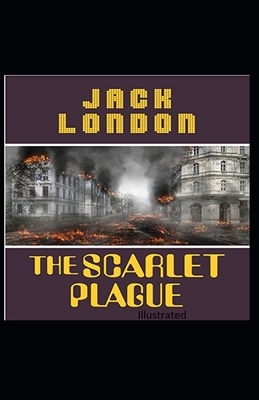 The Scarlet Plague Illustrated by Jack London