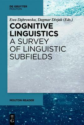 Cognitive Linguistics - A Survey of Linguistic Subfields by 