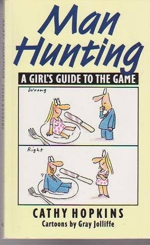 Man Hunting by Gray Jollife, Cathy Hopkins, Gray Jolliffe