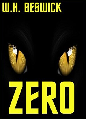 Zero (Zero Series Book 1) by W.H. Beswick