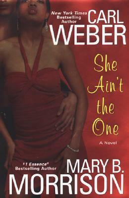 She Ain't the One by Carl Weber, Mary B. Morrison