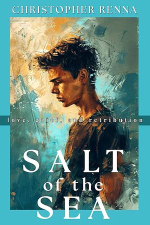 Salt of the Sea by Christopher Renna