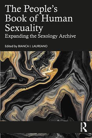 The People's Book of Human Sexuality: Expanding the Sexology Archive by Bianca I. Laureano