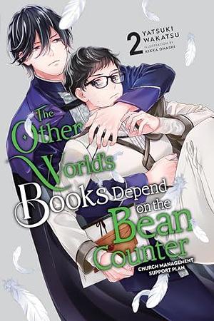 The Other World's Books Depend on the Bean Counter, Vol. 2: Church Management Support Plan by Yatsuki Wakatsu, Kikka Ohashi