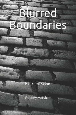 Blurred Boundaries: Rankin's Rebus by Rodney Marshall