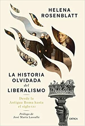 La historia olvidada del liberalismo: Desde la antigua Roma hasta el siglo XXI by Helena Rosenblatt