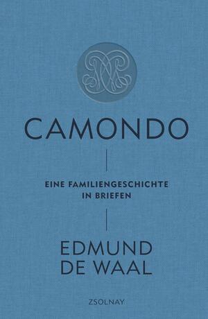 Camondo: Eine Familiengeschichte in Briefen by Edmund de Waal