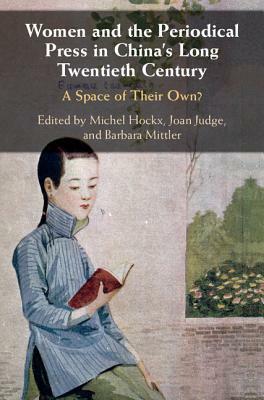 Women and the Periodical Press in China's Long Twentieth Century by 