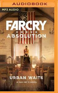 Far Cry: Absolution by Urban Waite