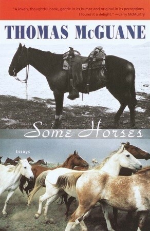 Some Horses: Essays by Buckeye Blake, Thomas McGuane