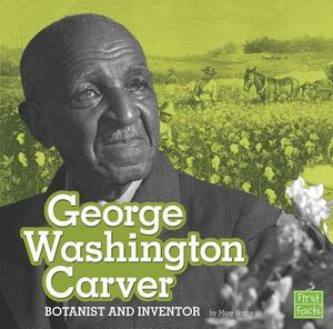 George Washington Carver: Botanist and Inventor by Mary Boone