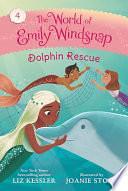 The World of Emily Windsnap: Dolphin Rescue by Liz Kessler