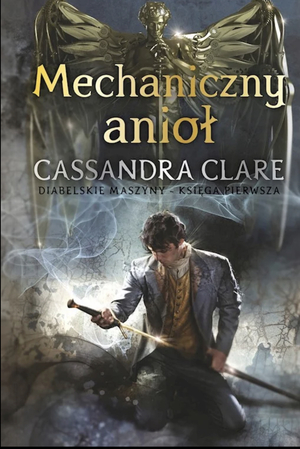 Mechaniczny anioł by Cassandra Clare