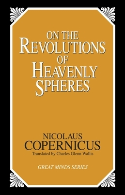 On the Revolutions of Heavenly Spheres by Nicolaus Copernicus