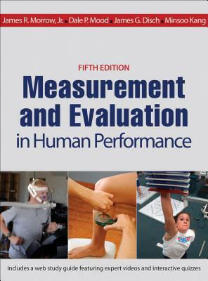 Measurement and Evaluation in Human Performance by James R. Morrow Jr, James R. Morrow, Dale P. Mood