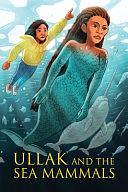 Ullak and the Creatures of the Sea: English Edition by Suzie Napayok-Short