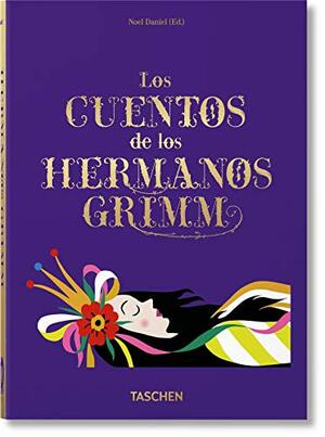 Cuentos. Grimm y Andersen 2 en 1. 40th Anniversary Edition by Noel Daniel, Jacob Grimm, Hans Christian Andersen, Wilhelm Grimm