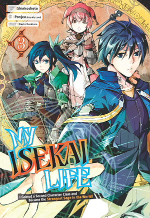 My Isekai Life, Vol. 3 by Ponjea (Friendly Land), Shinkoshoto