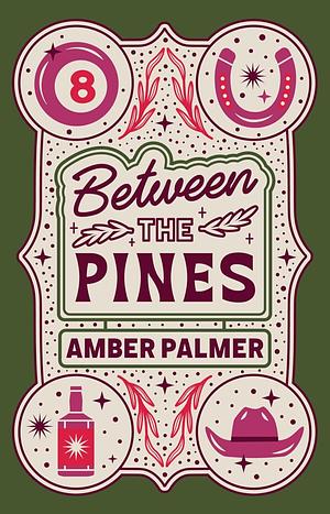 Between the Pines by Amber Palmer