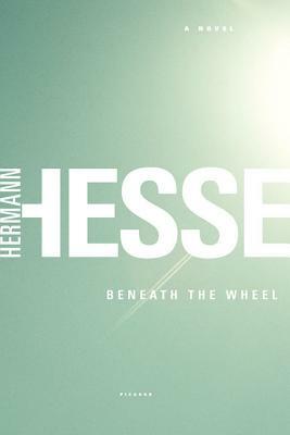 Beneath the Wheel by Hermann Hesse