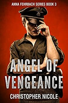 Angel of Vengeance: The thrilling sequel to Angel in Red by Christopher Nicole