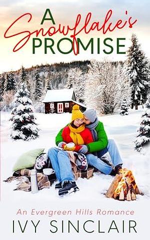 A Snowflake's Promise: An Evergreen Hills Romance by Ivy Sinclair, Ivy Sinclair