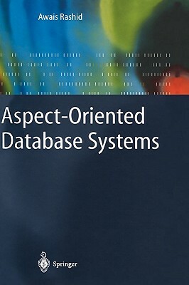 Aspect-Oriented Database Systems by Awais Rashid
